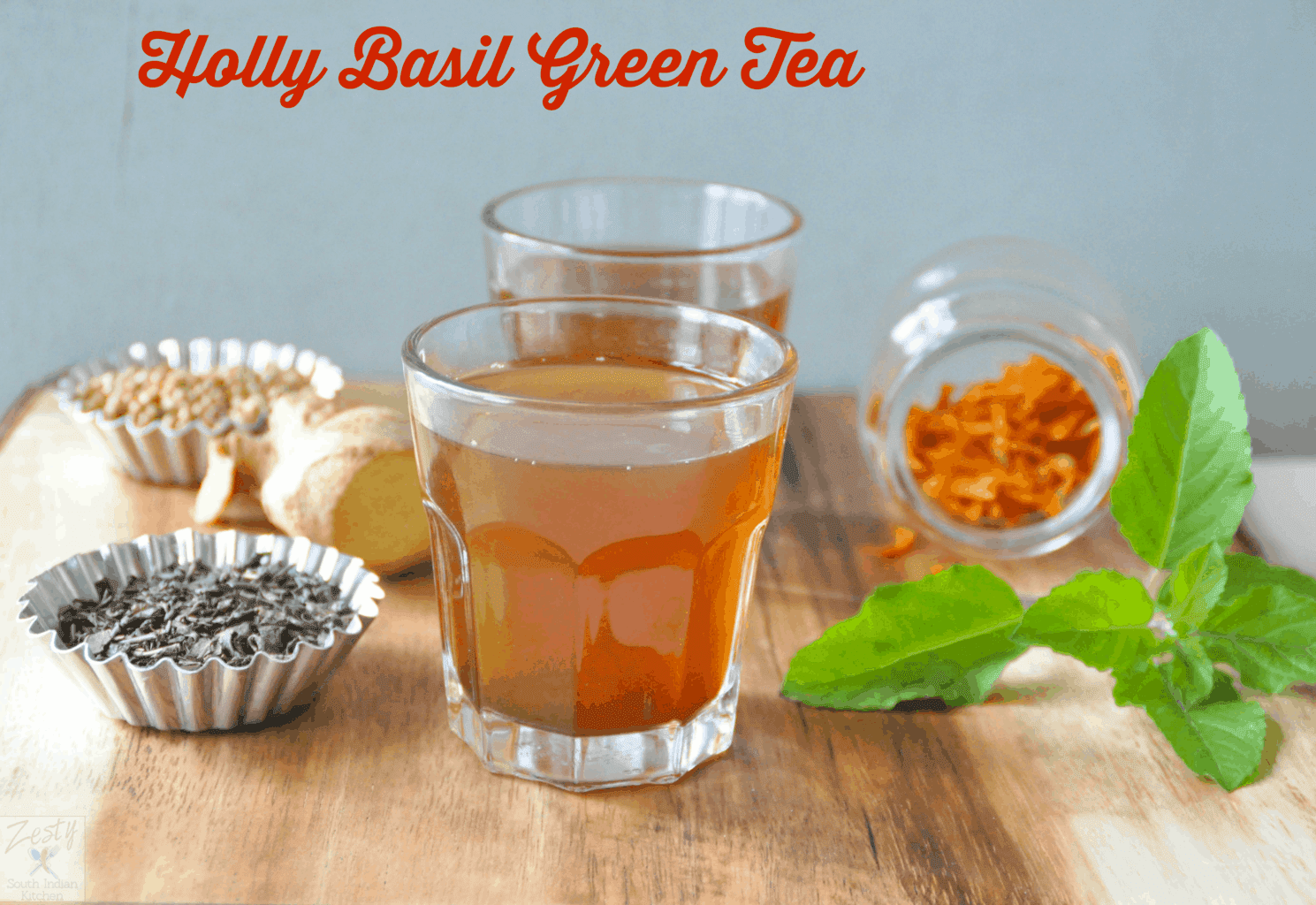 Holly Basil Green Tea Zesty South Indian Kitchen