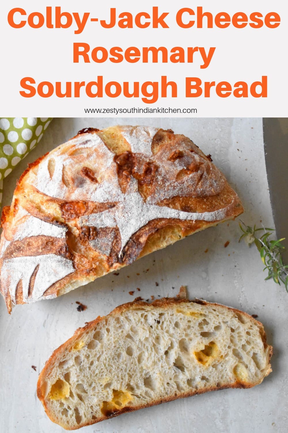 Colby-Jack Rosemary Sourdough Bread - Zesty South Indian Kitchen